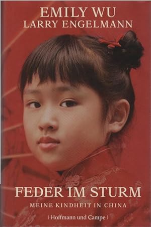 Bild des Verkufers fr Feder im Sturm : meine Kindheit in China. Emily Wu ; Larry Engelmann zum Verkauf von Schrmann und Kiewning GbR