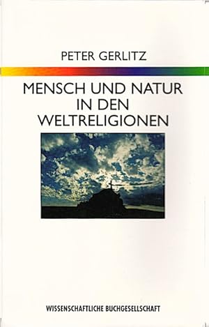 Imagen del vendedor de Mensch und Natur in den Weltreligionen: Grundlagen einer Religionskologie. a la venta por Schrmann und Kiewning GbR