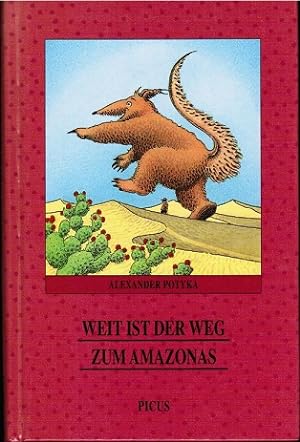 Seller image for Weit ist der Weg zum Amazonas. Mit Zeichn. von Stefan Slupetzky for sale by Schrmann und Kiewning GbR