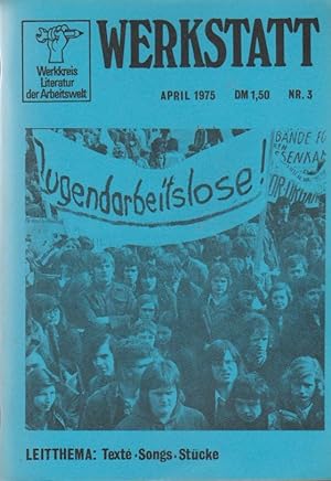 Immagine del venditore per Werkstatt Nr. 3, April 1975: Texte - Songs - Stcke Werkkreis Literatur der Arbeitswelt venduto da Schrmann und Kiewning GbR