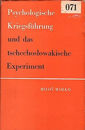 Psychologische Kriegsführung und das tschechoslowakische Experiment / Milo? Marko. [Dt. von Stepá...