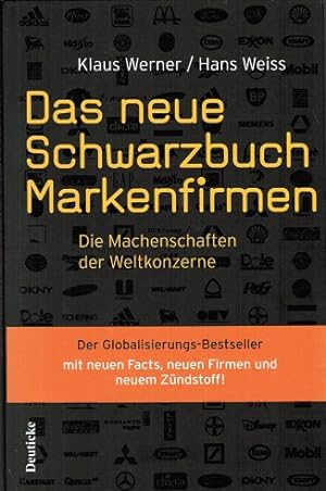 Image du vendeur pour Das neue Schwarzbuch Markenfirmen : die Machenschaften der Weltkonzerne. Klaus Werner/Hans Weiss mis en vente par Schrmann und Kiewning GbR