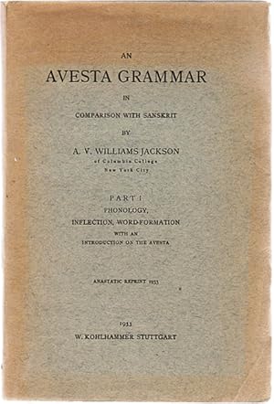 Immagine del venditore per An Avesta Grammar in Comparison with Sanskrit. Part 1: Phonology, Inflection, Word-Formation. With an introduction on the Avesta. venduto da Schrmann und Kiewning GbR