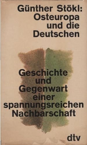 Seller image for Osteuropa und die Deutschen : Geschichte u. Gegenwart e. spannungsreichen Nachbarschaft. Gnther Stkl / dtv[-Taschenbcher] ; 711 for sale by Schrmann und Kiewning GbR
