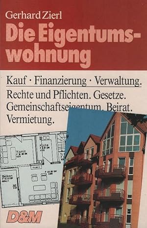 Seller image for Die Eigentumswohnung : Kauf - Finanzierung - Verwaltung. von / Heidelberger Wegweiser for sale by Schrmann und Kiewning GbR