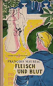 Immagine del venditore per Fleisch und Blut : Roman / Franois Mauriac. bers. von Carl August Weber venduto da Schrmann und Kiewning GbR