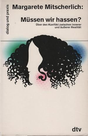 Seller image for Mssen wir hassen? : ber d. Konflikt zwischen innerer u. usserer Realitt. Margarete Mitscherlich / dtv ; 15048 : Dialog und Praxis for sale by Schrmann und Kiewning GbR