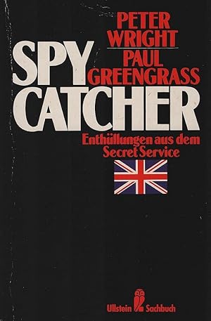 Bild des Verkufers fr Spycatcher : Enthllungen aus dem Secret Service. Peter Wright ; Paul Greengrass. [bers. von Volkhard Matyssek] / Ullstein ; Nr. 34486 : Ullstein-Sachbuch zum Verkauf von Schrmann und Kiewning GbR