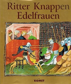 Ritter, Knappen, Edelfrauen : das Rittertum im Mittelalter. Karl Brunner ; Falko Daim