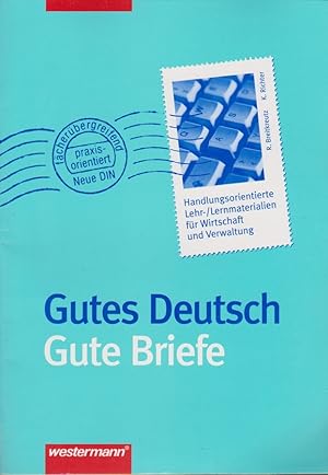 Imagen del vendedor de Gutes Deutsch, gute Briefe; Teil: Arbeitsh. [zur 19. Aufl.]., Handlungsorientierte Lehr-, Lernmaterialien fr Wirtschaft und Verwaltung. Rainer Breitkreutz ; Klaus Richter a la venta por Schrmann und Kiewning GbR