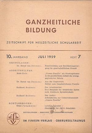 Bild des Verkufers fr Ganzheitliche Bildung. Zeitschrift fr neuzeitliche Schularbeit; 10. Jahrg., Heft 7, Juli 1959. Drei Teile: Grundlagen, Arbeitshilfen und Schlerbogen. zum Verkauf von Schrmann und Kiewning GbR