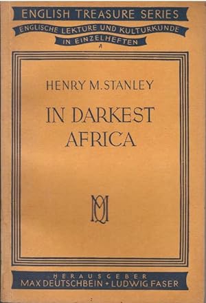 In darkest Africa or the quest rescue and retreat of Emin. Henry M. Stanley. Selected and ed. for...
