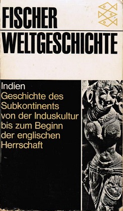 Bild des Verkufers fr Fischer-Weltgeschichte; Teil: Bd. 17., Indien : Geschichte d. Subkontinents von d. Induskultur bis zum Beginn d. engl. Herrschaft. hrsg. u. verf. von Ainslie T. Embree u. Friedrich Wilhelm [Die Kap. 14 - 20 wurden aus d. Amerikan. bers. von Friedrich Wilhelm] zum Verkauf von Schrmann und Kiewning GbR