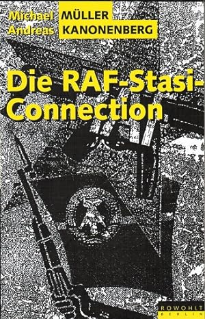 Immagine del venditore per Die RAF-Stasi-Connection. Michael Mller ; Andreas Kanonenberg venduto da Schrmann und Kiewning GbR