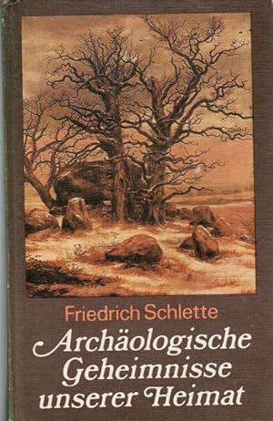 Seller image for Archologische Geheimnisse unserer Heimat. Friedrich Schlette. [Zeichn. von Karl-Heinz Wieland] for sale by Schrmann und Kiewning GbR