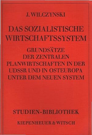 Das sozialistische Wirtschaftssystem : Grundsätze d. zentralen Planwirtschaften in d. UdSSR u. in...