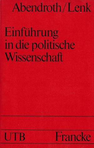 Imagen del vendedor de Einfhrung in die politische Wissenschaft. Hrsg. von Wolfgang Abendroth u. Kurt Lenk / Uni-Taschenbcher ; 35. Polit. Wiss. a la venta por Schrmann und Kiewning GbR