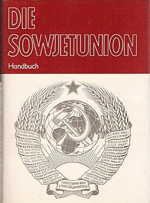 Imagen del vendedor de Die Sowjetunion : Handbuch / [sostav. V. A. Golikov. Dt. von L. Steinmetz. Autorenkollektiv: S. Balbekow .] a la venta por Schrmann und Kiewning GbR