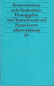 Konservativismus in der Strukturkrise. hrsg. von Thomas Kreuder u. Hanno Loewy / Edition Suhrkamp...