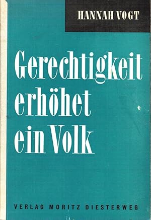 Seller image for Gerechtigkeit erhhet ein Volk : Ein Lesebuch z. Rechtsgeschichte u. Rechtserziehung. Hannah Vogt / Staat und Gesellschaft ; Bd. 9 for sale by Schrmann und Kiewning GbR