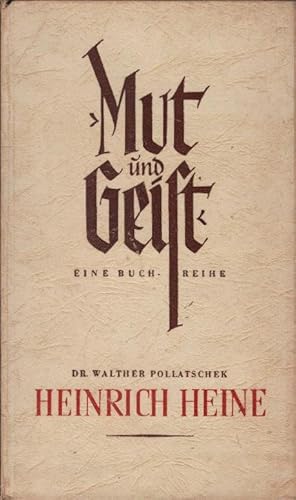 Imagen del vendedor de Heinrich Heine. Walther Pollatschek / Mut und Geist a la venta por Schrmann und Kiewning GbR