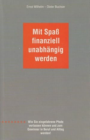 Imagen del vendedor de Mit Spa finanziell unabhngig werden. Wie Sie eingefahrene Pfade verlassen knnen und zum Gewinner in Beruf und Alltag werden! a la venta por Schrmann und Kiewning GbR