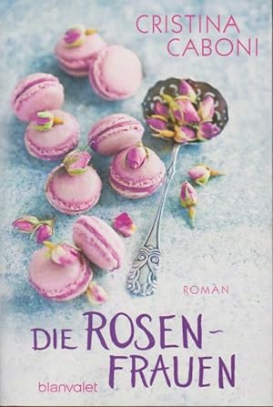 Bild des Verkufers fr Die Rosenfrauen : Roman. Aus dem Ital. von Ingrid Ickler / Blanvalet ; 0033 zum Verkauf von Schrmann und Kiewning GbR