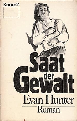 Seller image for Saat der Gewalt : Roman / Evan Hunter. [Aus d. Amerikan. von Gerhard Vorkamp] for sale by Schrmann und Kiewning GbR