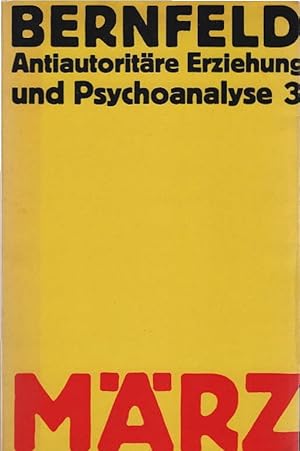 Bild des Verkufers fr Bernfeld, Siegfried: Antiautoritre Erziehung und Psychoanalyse; Teil: Bd. 3 zum Verkauf von Schrmann und Kiewning GbR