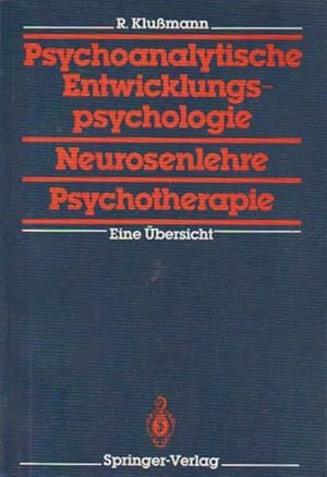 Bild des Verkufers fr Psychoanalytische Entwicklungspsychologie, Neurosenlehre, Psychotherapie : e. bersicht. R. Klussmann zum Verkauf von Schrmann und Kiewning GbR