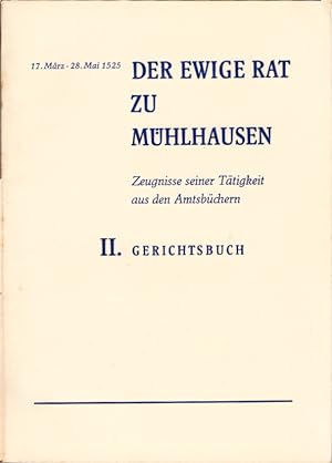 Der Ewige Rat zu Mühlhausen, Teil: 2., Gerichtsbuch / Eingel. u. hrsg. von Gerhard Günther