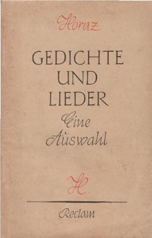 Imagen del vendedor de Gedichte und Lieder : Eine Auswahl. Quintus Horatius Flaccus. Hrsg. u. mit e. Nachw. versehen von Wilhelm Plankl / Reclams Universal-Bibliothek ; Nr. 7708 a la venta por Schrmann und Kiewning GbR