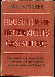 Imagen del vendedor de Neuzeitliche Unterrichtsgestaltung. Karl Stcker a la venta por Schrmann und Kiewning GbR