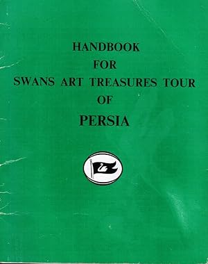 Handbook for Swans Art Treasures Tour of Persia