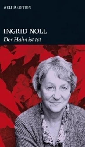 Seller image for Der Hahn ist tot : Roman. Ingrid Noll / Welt-Edition - 25 Autoren aus 60 Jahren ; 12 for sale by Schrmann und Kiewning GbR