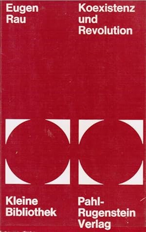 Seller image for Koexistenz und Revolution : zur Dialektik sozialist. Aktion. Eugen Rau / Kleine Bibliothek ; 31 for sale by Schrmann und Kiewning GbR