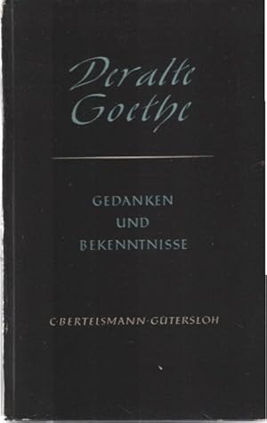 Imagen del vendedor de Der alte Goethe : Gedanken u. Bekenntnisse. [Johann Peter Eckermann]. Ausgew. v. Oskar Gluth a la venta por Schrmann und Kiewning GbR