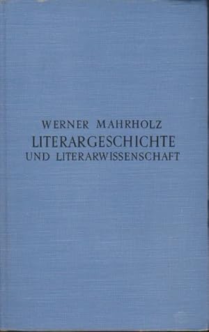 Bild des Verkufers fr Literargeschichte und Literarwissenschaft. Werner Mahrholz; Mit e. Anh.: Winke f. d. Studium d. neueren dt. Literaturgeschichte / Krners Taschenausgabe ; Bd. 88 zum Verkauf von Schrmann und Kiewning GbR