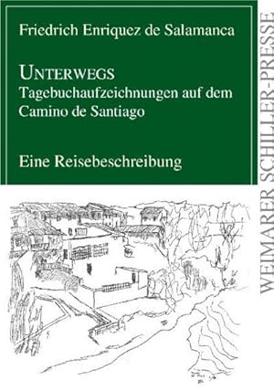 Seller image for Unterwegs - Tagebuchaufzeichnungen auf dem Camino de Santiago : Reisebeschreibung / Friedrich Enriquez de Salamanca for sale by Schrmann und Kiewning GbR