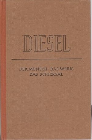 Diesel : der Mensch, das Werk, das Schicksal. Eugen Diesel