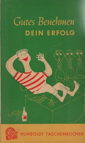 Seller image for Gutes Benehmen - dein Erfolg. [Illustrationen und Umschlagentwurf von Bernd Fahrenholz] / Humboldt Taschenbcher ; 8 for sale by Schrmann und Kiewning GbR