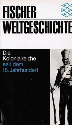 Imagen del vendedor de Die Kolonialreiche seit dem 18. Jahrhundert (= Fischer Weltgeschichte, Bd. 29). a la venta por Schrmann und Kiewning GbR