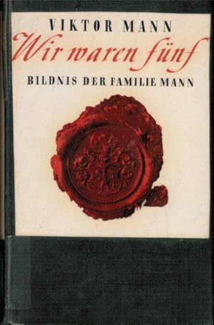 Seller image for Wir waren fnf : Bildnis d. Familie Mann. Viktor Mann for sale by Schrmann und Kiewning GbR