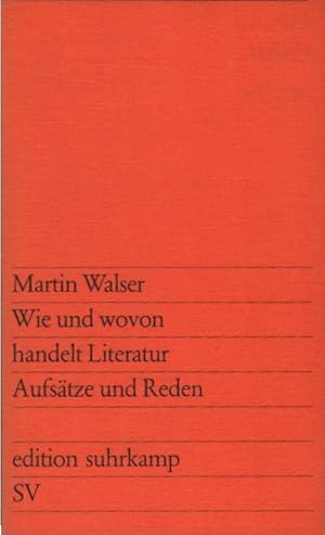 Bild des Verkufers fr Wie und wovon handelt Literatur : Aufstze u. Reden. Martin Walser / edition suhrkamp ; 642 zum Verkauf von Schrmann und Kiewning GbR