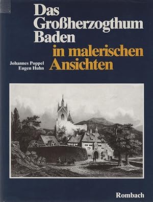 Bild des Verkufers fr Das Grossherzogthum Baden in malerischen Ansichten. nach Stahlstichen von Johannes Poppel u. anderen. Begleitet von e. histor.-topograph. Text von Eugen Huhn zum Verkauf von Schrmann und Kiewning GbR