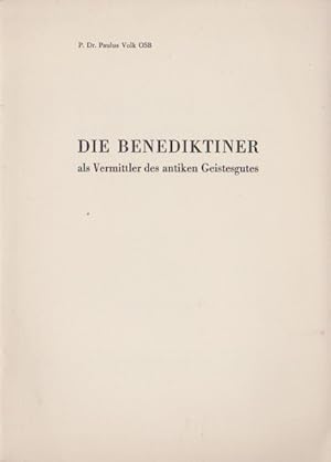 Bild des Verkufers fr Die Benediktiner als Vermittler des antiken Geistesgutes. zum Verkauf von Schrmann und Kiewning GbR