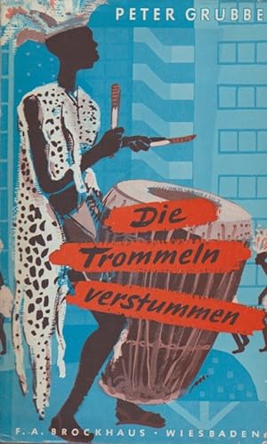 Seller image for Die Trommeln verstummen : Begegnung mit d. erwachenden Vlkern Ostafrikas. Peter Grubbe for sale by Schrmann und Kiewning GbR
