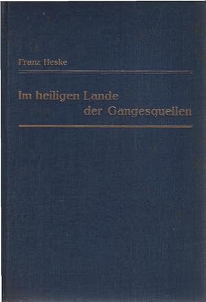 Bild des Verkufers fr Im heiligen Lande Gangesquellen. Franz Heske zum Verkauf von Schrmann und Kiewning GbR