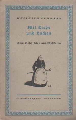 Imagen del vendedor de Mit Liebe und Lachen : 2 Geschichte aus Westfalen. Heinrich Luhmann / Kleine Feldpost-Reihe a la venta por Schrmann und Kiewning GbR