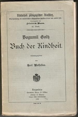 Bild des Verkufers fr Buch der Kindheit. Hgeg. v. Karl Muthesius (Bibliothek pdagogischer Klassiker. Eine Sammlung der bedeutensten pdagogischen Schriften lterer und neuerer Zeit, hgeg.v. Friedrich Mann, 43. Bd.) zum Verkauf von Schrmann und Kiewning GbR